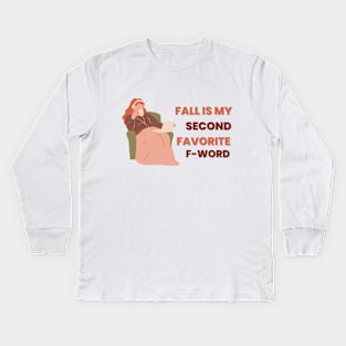 Fall Is My Second Favorite F-Word - Cozy Evening Kids Long Sleeve T-Shirt